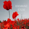 Remembrance Sunday - Sunday 9th November